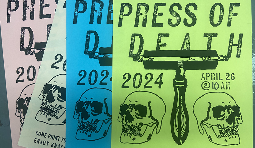 A stack of posters, all of different colors, with the words "Press of Death: April 26, 2024 @ 10 am" and line-art illustrations of a print roller and two human skulls.