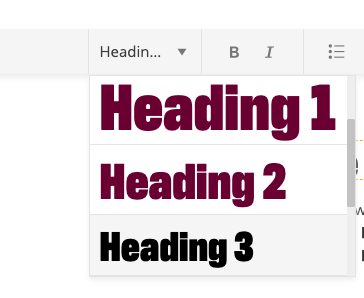 Heading tool showing a dropdown menu of styled headings, each with smaller font sizes as you go down. Heading One and Heading Two has a bold maroon style. Heading Three has a bold black style.
