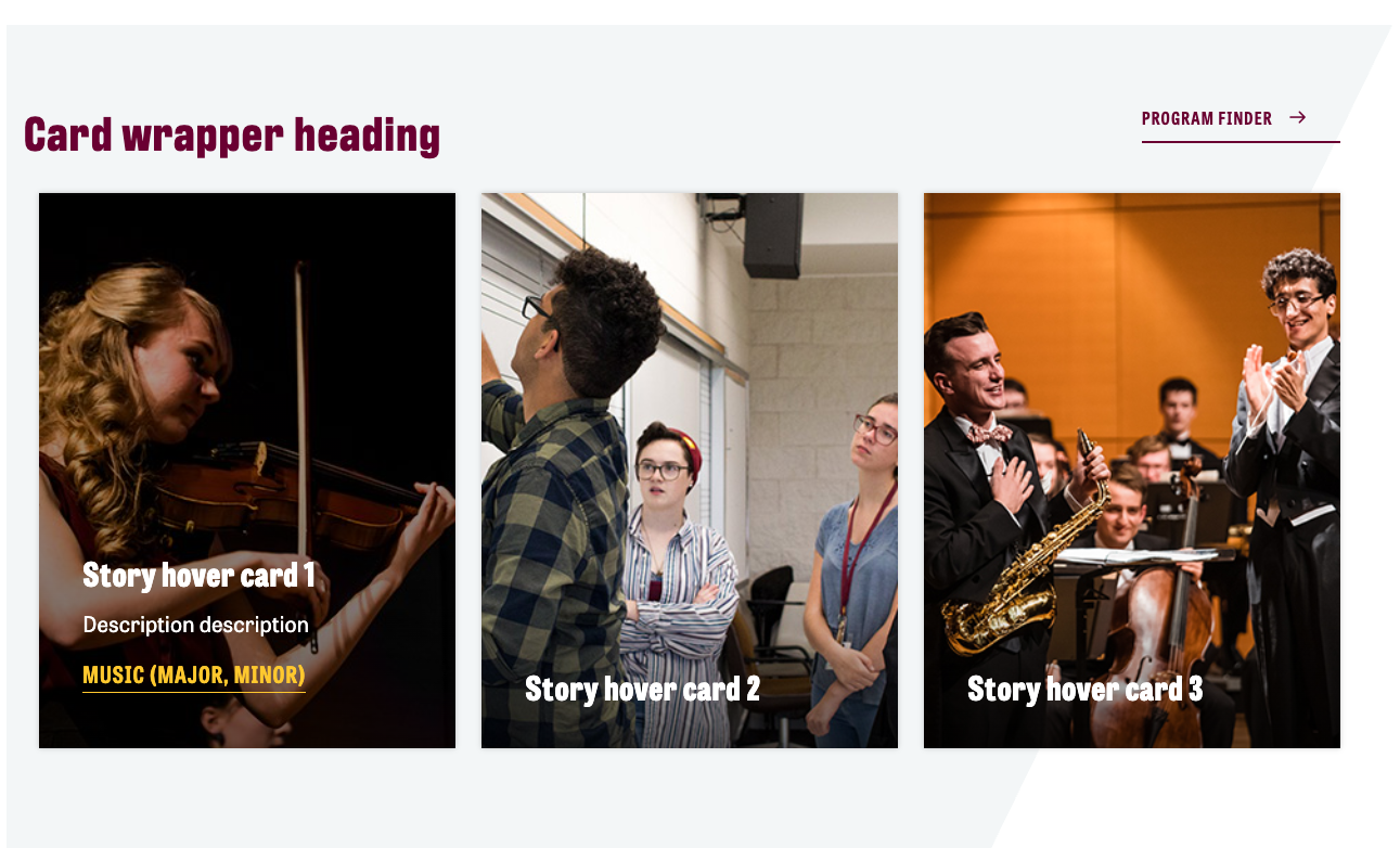 example of a story hover card widget. A heading in the top row reads Card wrapper heading. On the right side there an underlined link reads Program finder. In the second row three images have a heading and description in white and a gold button